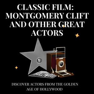Classic Film: Montgomery Clift and Other Great Actors