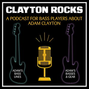 CLAYTON ROCKS - A Podcast about Adam Clayton