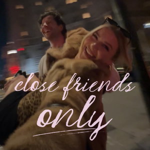Close Friends Only