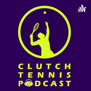 Clutch Tennis Podcast