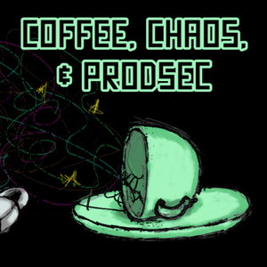 Coffee, Chaos and ProdSec