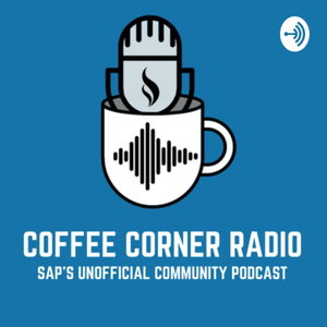 Coffee Corner Radio - the Unofficial SAP Community Podcast