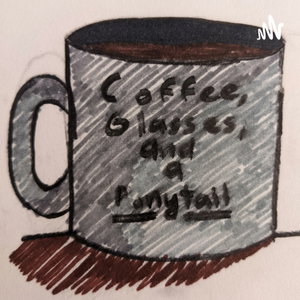 Coffee, Glasses, and a Ponytail