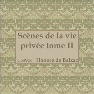 Comédie Humaine: 02 - Scènes de la vie privée tome 2  (3-9-42), La by Honoré de Balzac (1799 - 1850)
