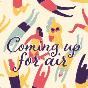 Coming Up for Air — A Toolkit to Help with Your Loved One's Recovery from Addiction & Mental Illness