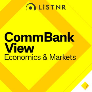 CommBank View: Economics & Markets