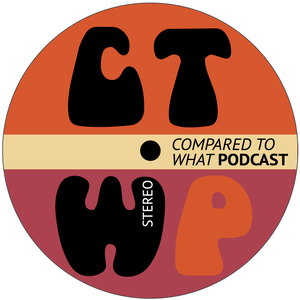 Compared To What Podcast