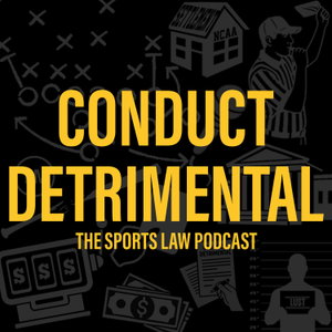 Conduct Detrimental: THE Sports Law Podcast