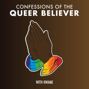 Confessions of the Queer Believer 