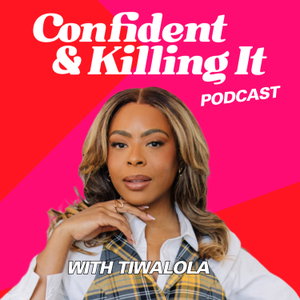 Confident and Killing It Podcast 