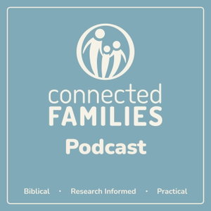 Connected Families Podcast