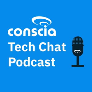 Conscia Tech Chat Podcast
