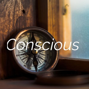 Conscious 