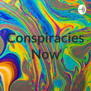Conspiracies Now