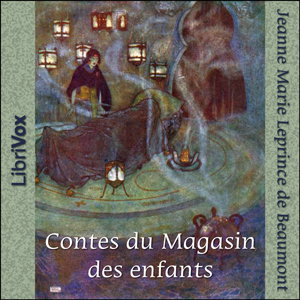 Contes du Magasin des enfants by Jeanne-Marie Leprince de Beaumont (1711 - 1780)