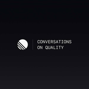 Conversations on Quality