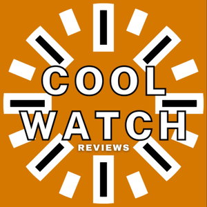 Cool Watches Podcast, Cool Watch Reviews