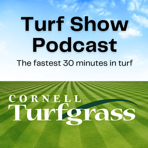 Cornell Turfgrass Turf Show Podcast