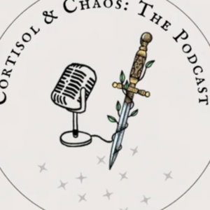 Cortisol & Chaos: The Podcast