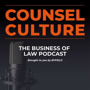 Counsel Culture: The Business of Law Podcast