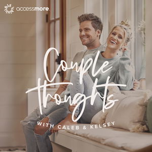 Couple Thoughts with Caleb & Kelsey