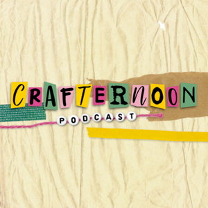 Crafternoon Podcast