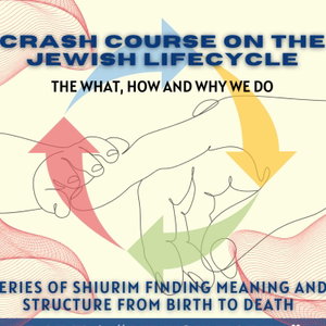 Crash Course of the Jewish Lifecycle