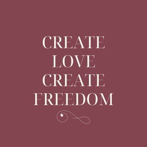 Create Love Create Freedom