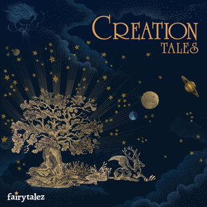 Creation Tales - Myths and Legends from Around the World