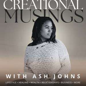 Creational Musings with Ash Johns