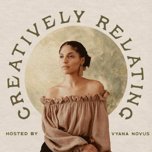 Creatively Relating with Vyana Novus