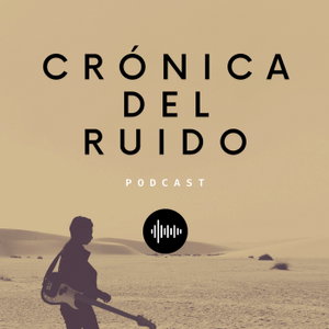 Crónica del Ruido