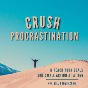 Crush Procrastination and Reach Your Goals - One Small Step at a Time
