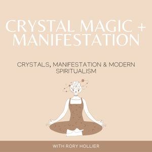 Crystal Magic + Manifestation