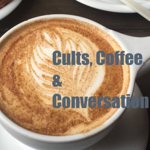 Cults, Coffee, & Conversation 