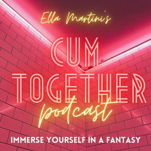 Cum Together Podcast