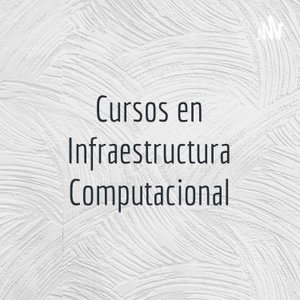 Cursos en Infraestructura Computacional