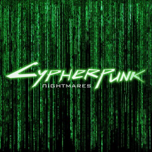 Cypherpunk Nightmares, El Podcast Más Futurista Del Planeta 