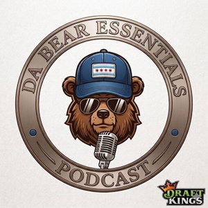 Da Bear Essentials™ - A Chicago Bears Podcast