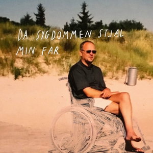 Da sygdommen stjal min far