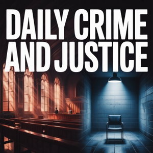 Daily Crime and Justice | True Crime, Trial Coverage, and Murder Cases
