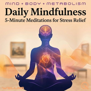 Daily Mindfulness: 5-Minute Meditations for Stress Relief