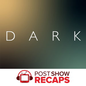 Dark: A Post Show Recap Rewatch