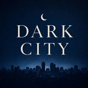 Dark City: The Places We Think We Know