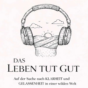 DAS LEBEN TUT GUT - aka. "Der Mindclass-Podcast"