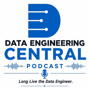 Data Engineering Central Podcast