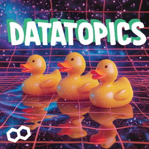 DataTopics: All Things Data, AI & Tech