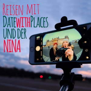 datewithplaces: Reisen mit Nina und Janine