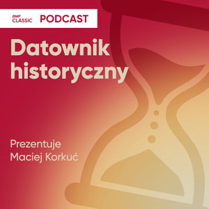 Datownik historyczny Macieja Korkucia w RMF Classic