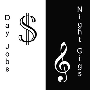 Day Jobs  Night Gigs
